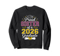 Proud Sister 2026 Graduate Senior Sweatshirt - Custom Art Print Men Women - T-Shirt, Sweatshirt, Hoodie