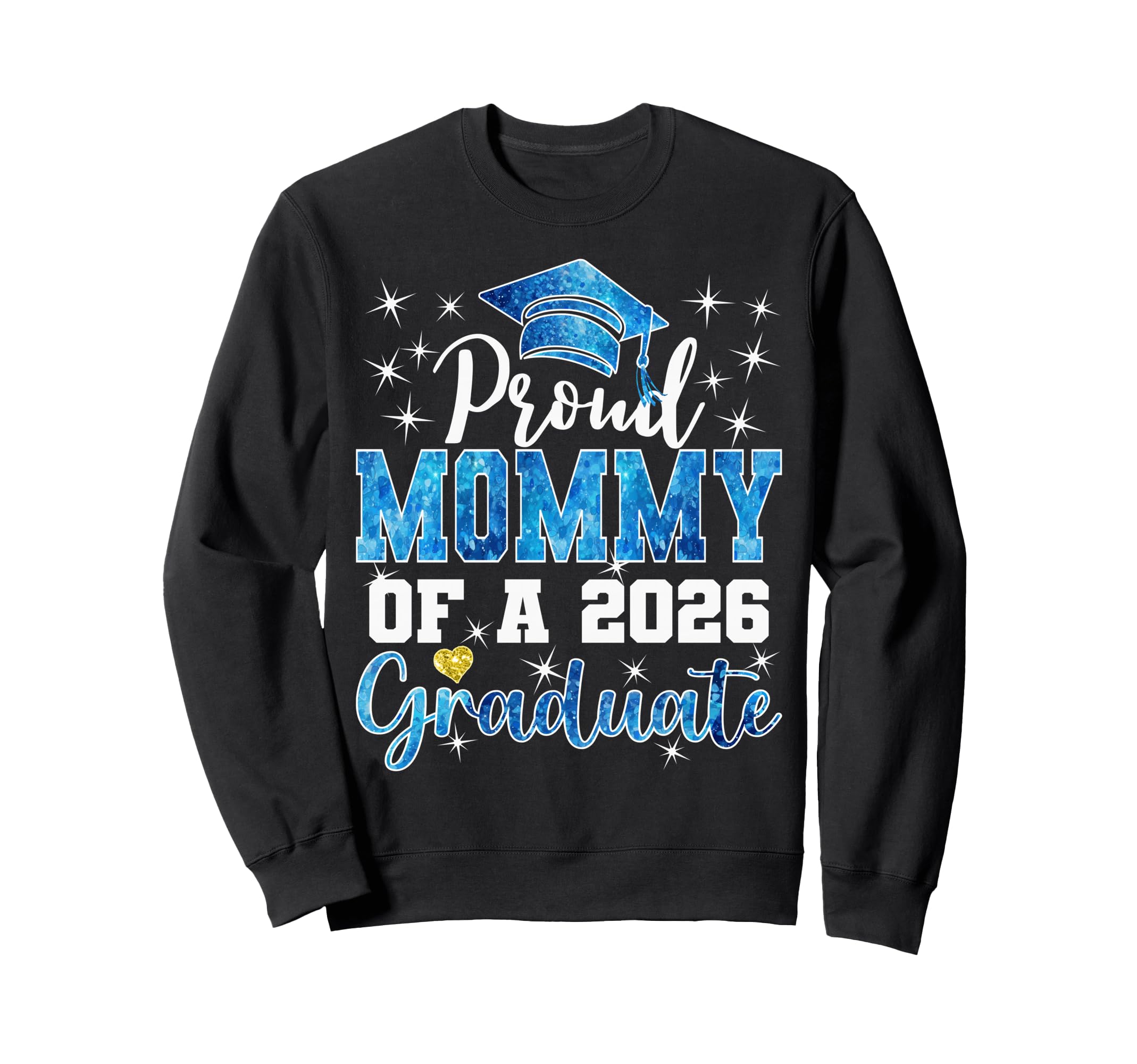 Super Proud Mommy 2026 Graduate Senior Sweatshirt - Graphic Print Unisex - T-Shirt, Sweatshirt, Hoodie
