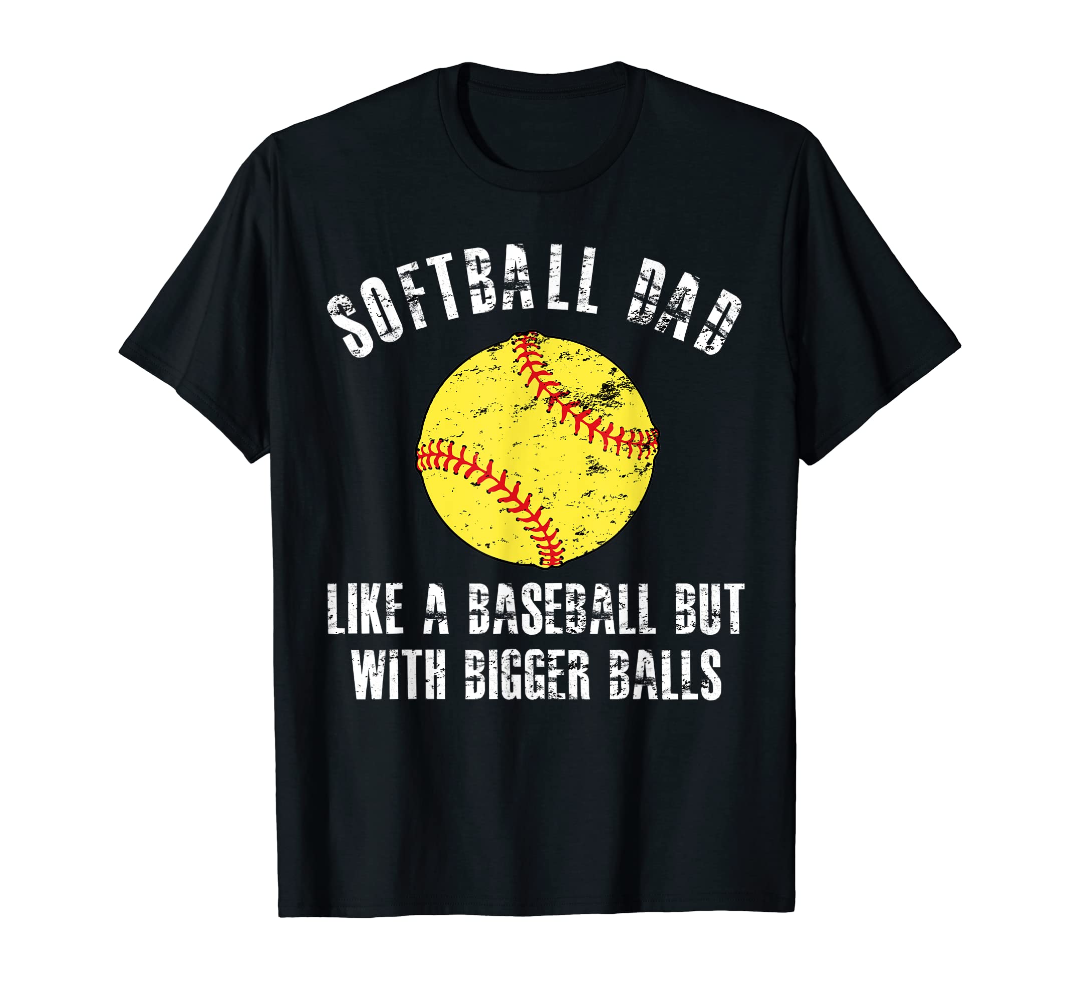 Softball Dad Like Baseball But Bigger T-Shirt - Minimalist Print Men Women - T-Shirt, Sweatshirt, Hoodie