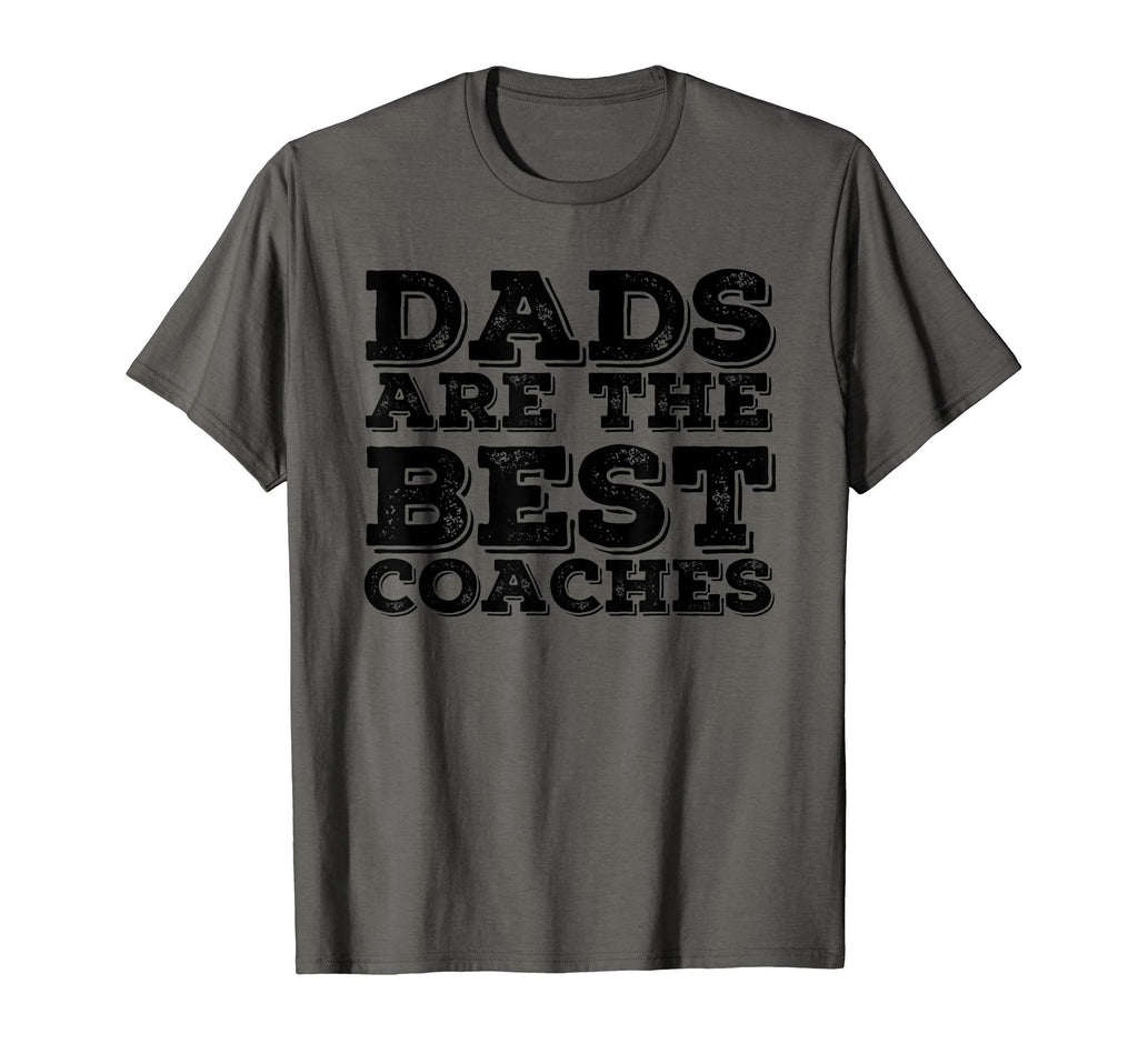 Dads Are Best Coaches Funny Sports Coach T-Shirt - Custom Art Print Unisex - T-Shirt, Sweatshirt, Hoodie