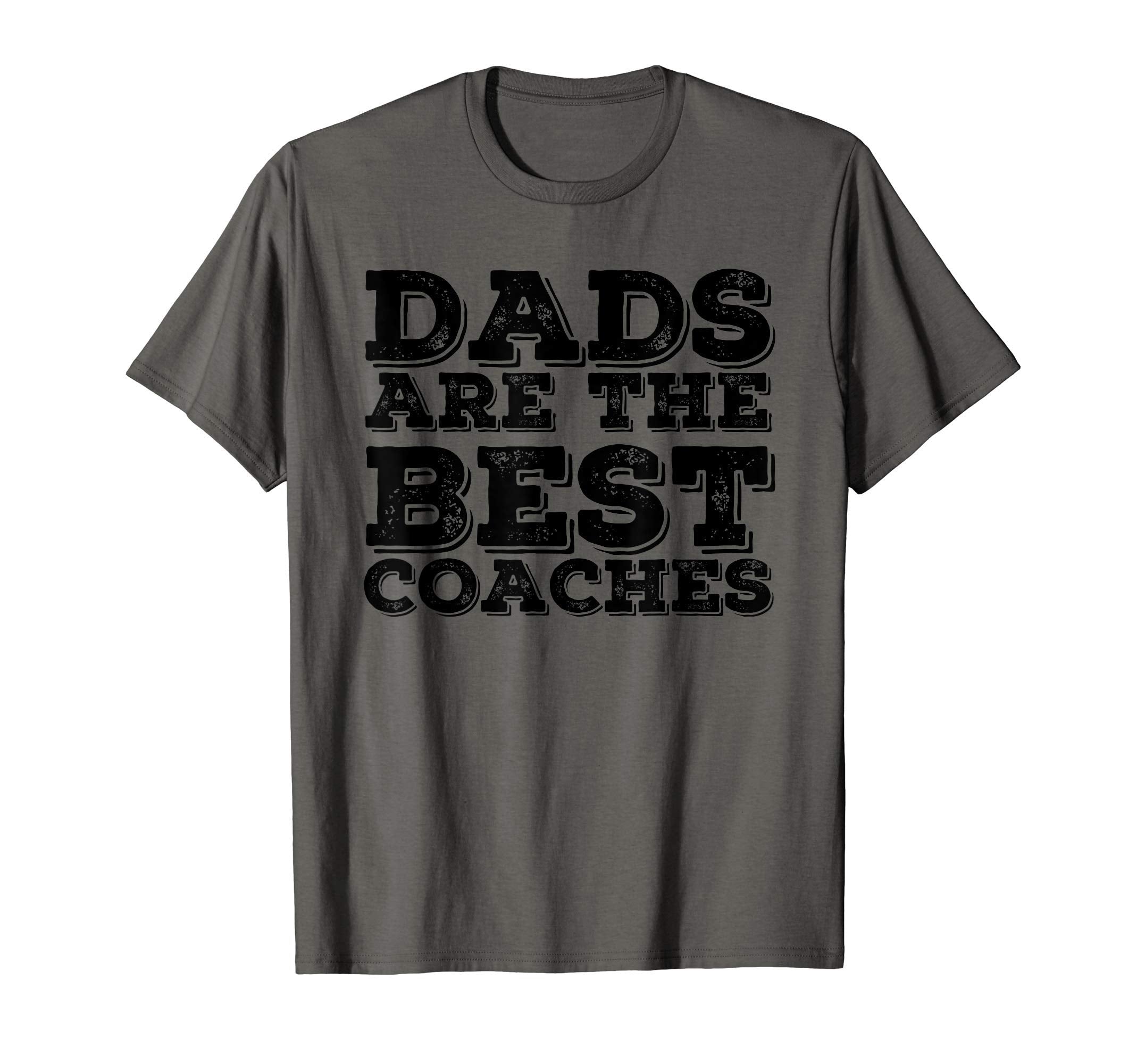 Dads Are Best Coaches Funny Sports Coach T-Shirt - Custom Art Print Unisex - T-Shirt, Sweatshirt, Hoodie