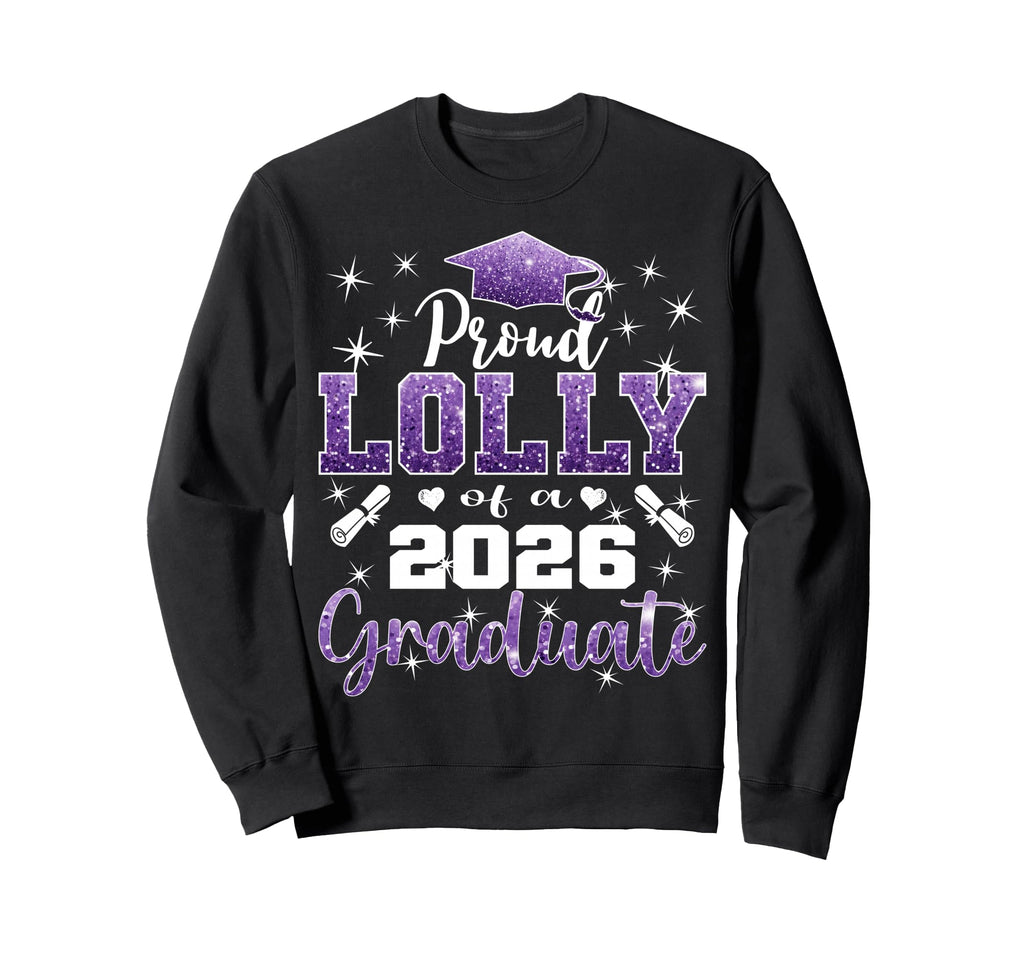 Super Proud Lolly 2026 Graduate Sweatshirt - Streetwear Style Men Women - T-Shirt, Sweatshirt, Hoodie