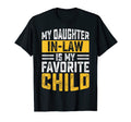 My Daughter Law Is My Favorite Child T-Shirt - Trendy Graphic Men Women - T-Shirt, Sweatshirt, Hoodie