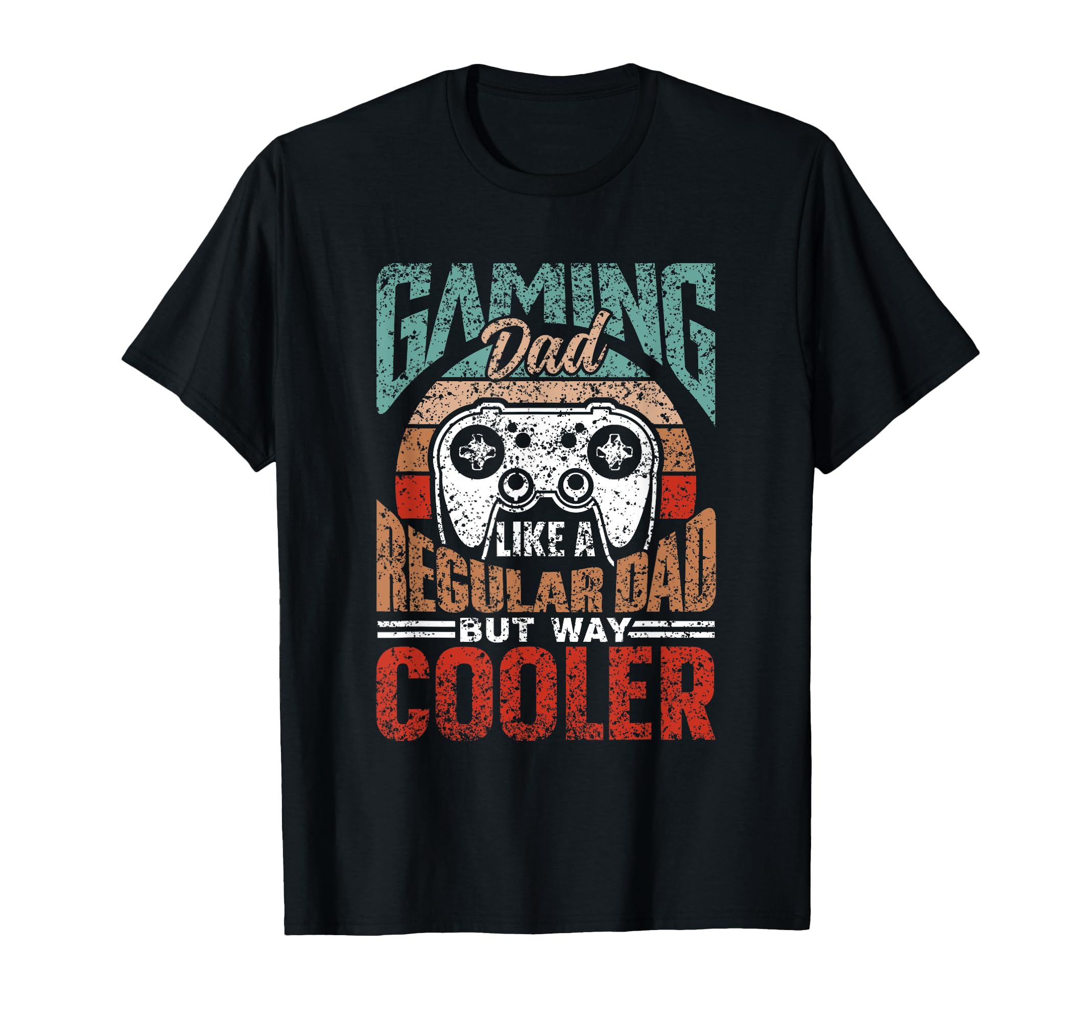 Gaming Dad Like Regular Dad Only Much T-Shirt - Streetwear Style Unisex - T-Shirt, Sweatshirt, Hoodie