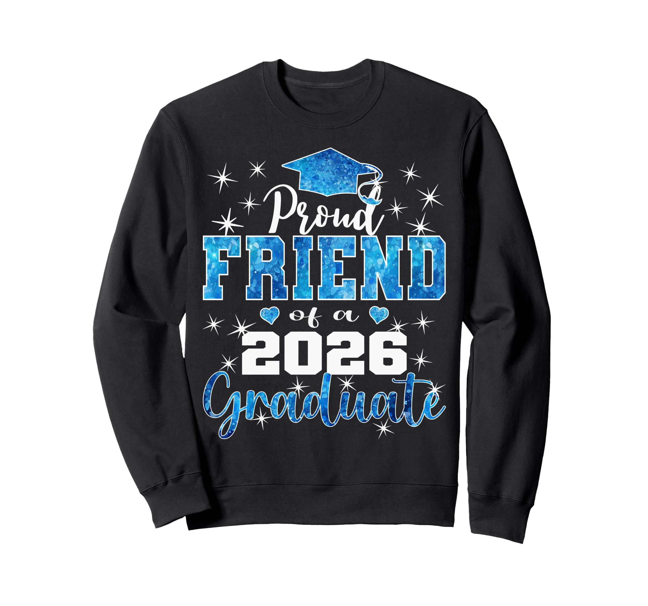Super Proud Friend 2026 Graduate Sweatshirt - Aesthetic Graphic for Adults - T-Shirt, Sweatshirt, Hoodie
