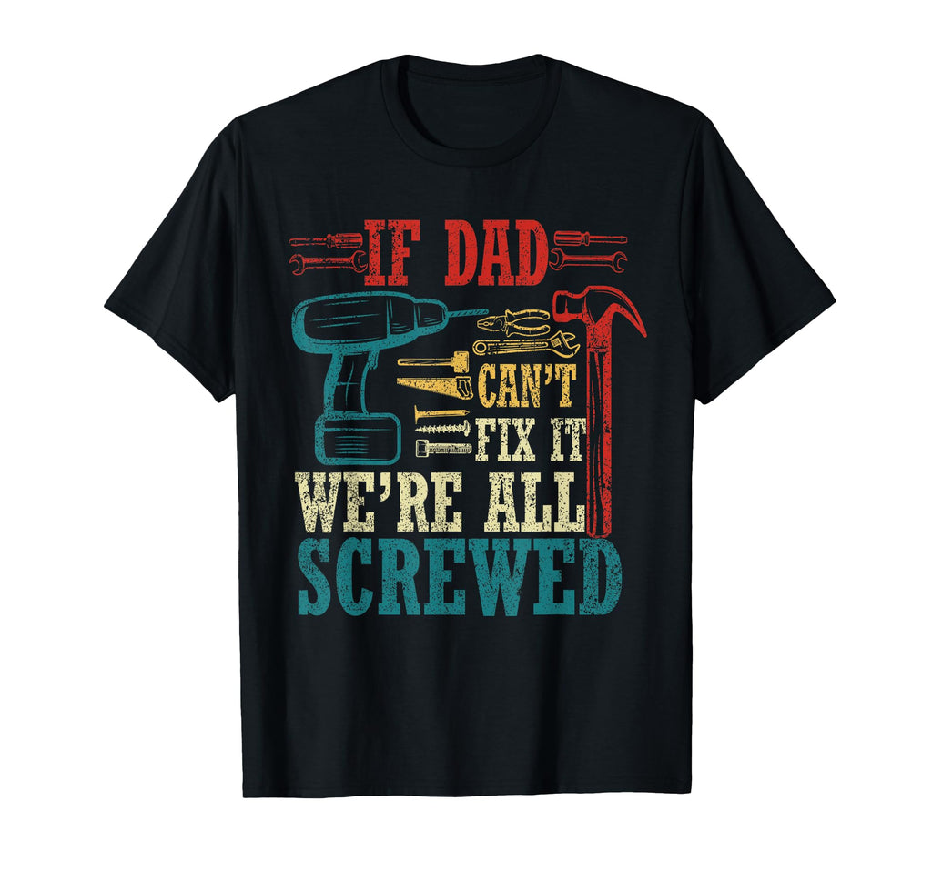 Daddy Jokes If Dad Cant Fix It Black T-Shirt - Graphic Print Men Women - T-Shirt, Sweatshirt, Hoodie