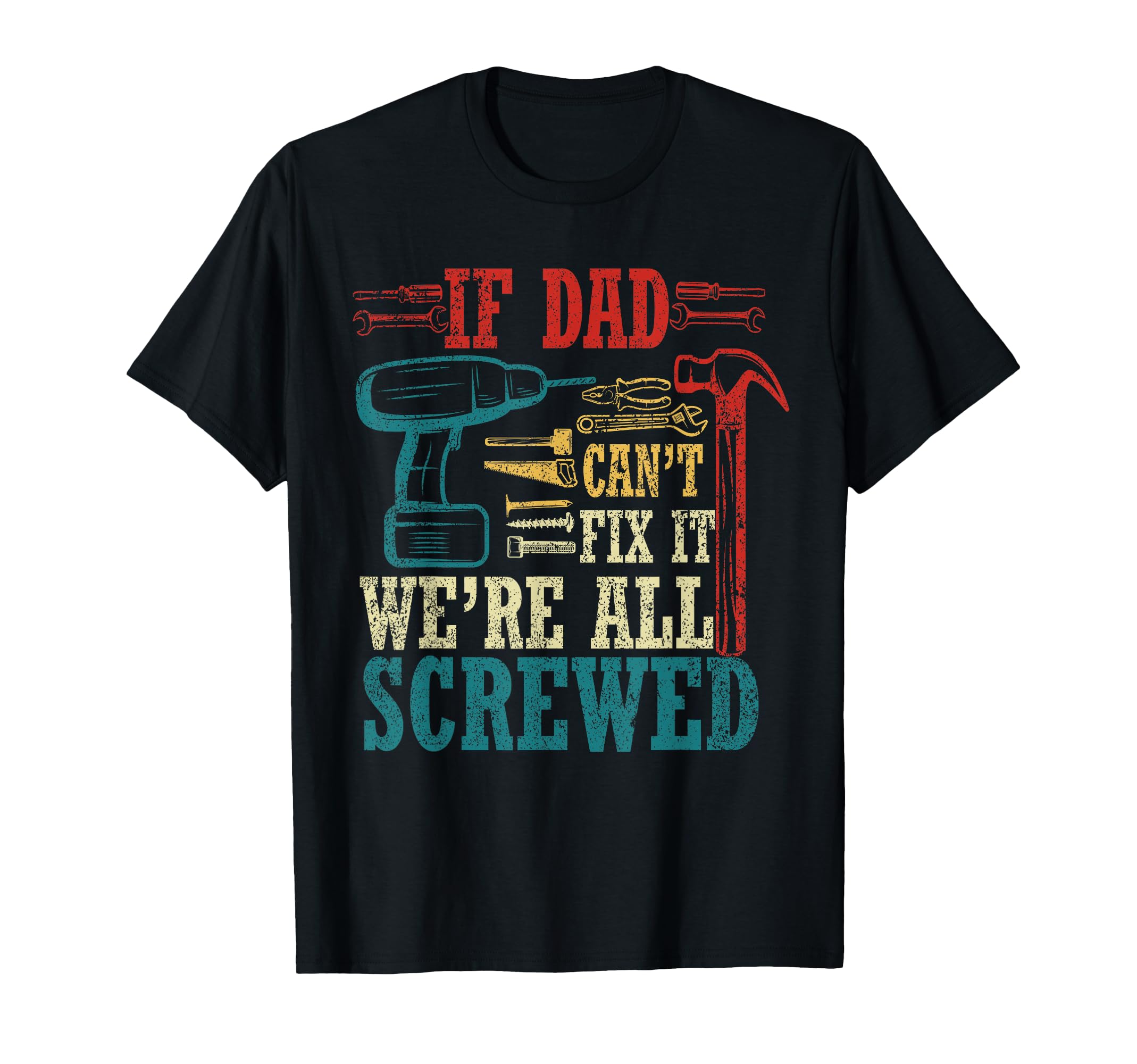 Daddy Jokes If Dad Cant Fix It Black T-Shirt - Graphic Print Men Women - T-Shirt, Sweatshirt, Hoodie