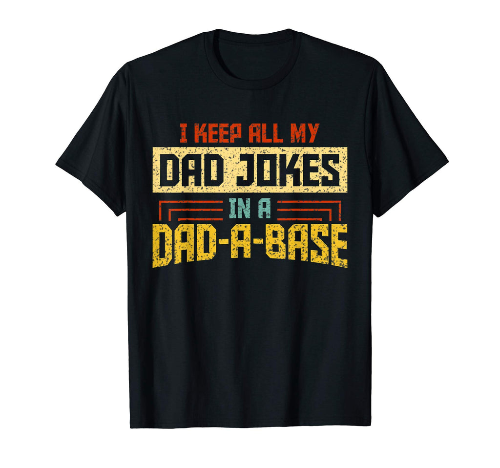 I Keep All My Dad Jokes Dad Base Dad T-Shirt - Aesthetic Graphic Unisex - T-Shirt, Sweatshirt, Hoodie