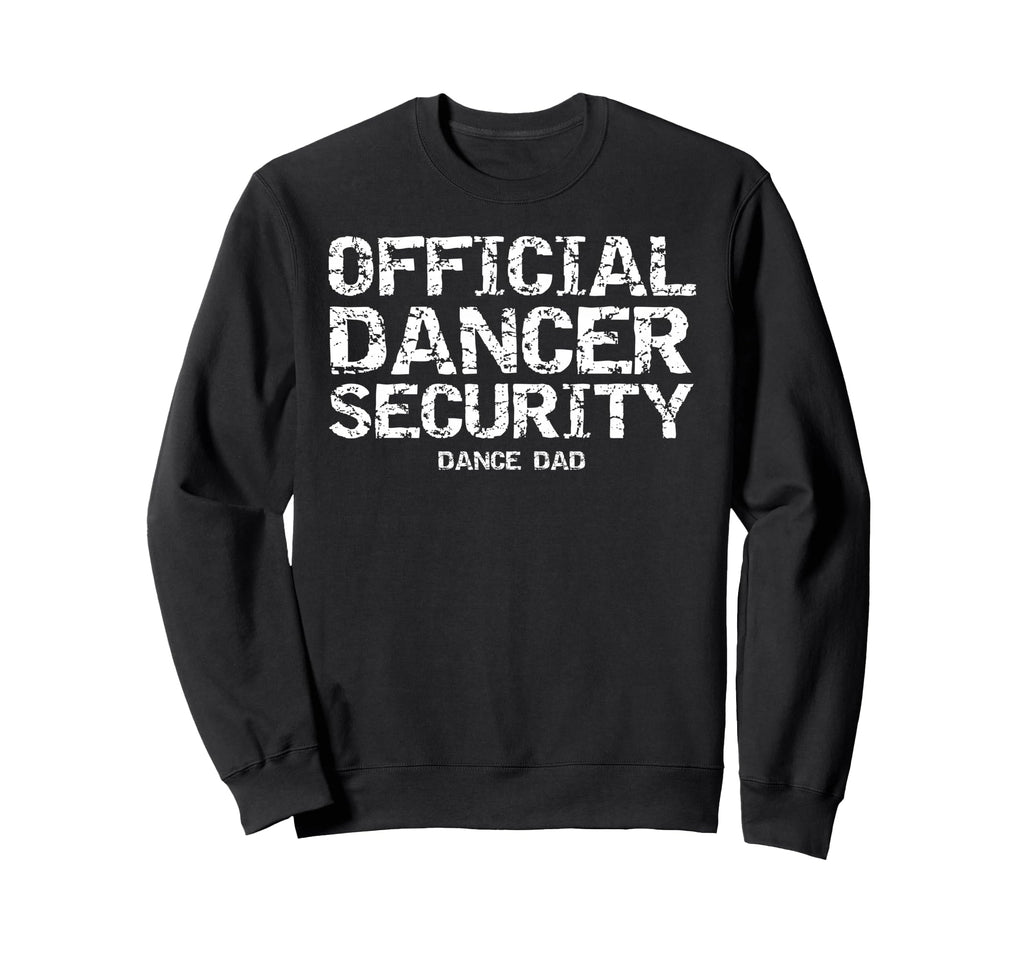 Dancing Comp Father Gift Dancer Sweatshirt - Unique Graphic for Adults - T-Shirt, Sweatshirt, Hoodie
