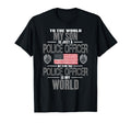 Police Officer Son Is My World Police T-Shirt - Graphic Print for Adults - T-Shirt, Sweatshirt, Hoodie