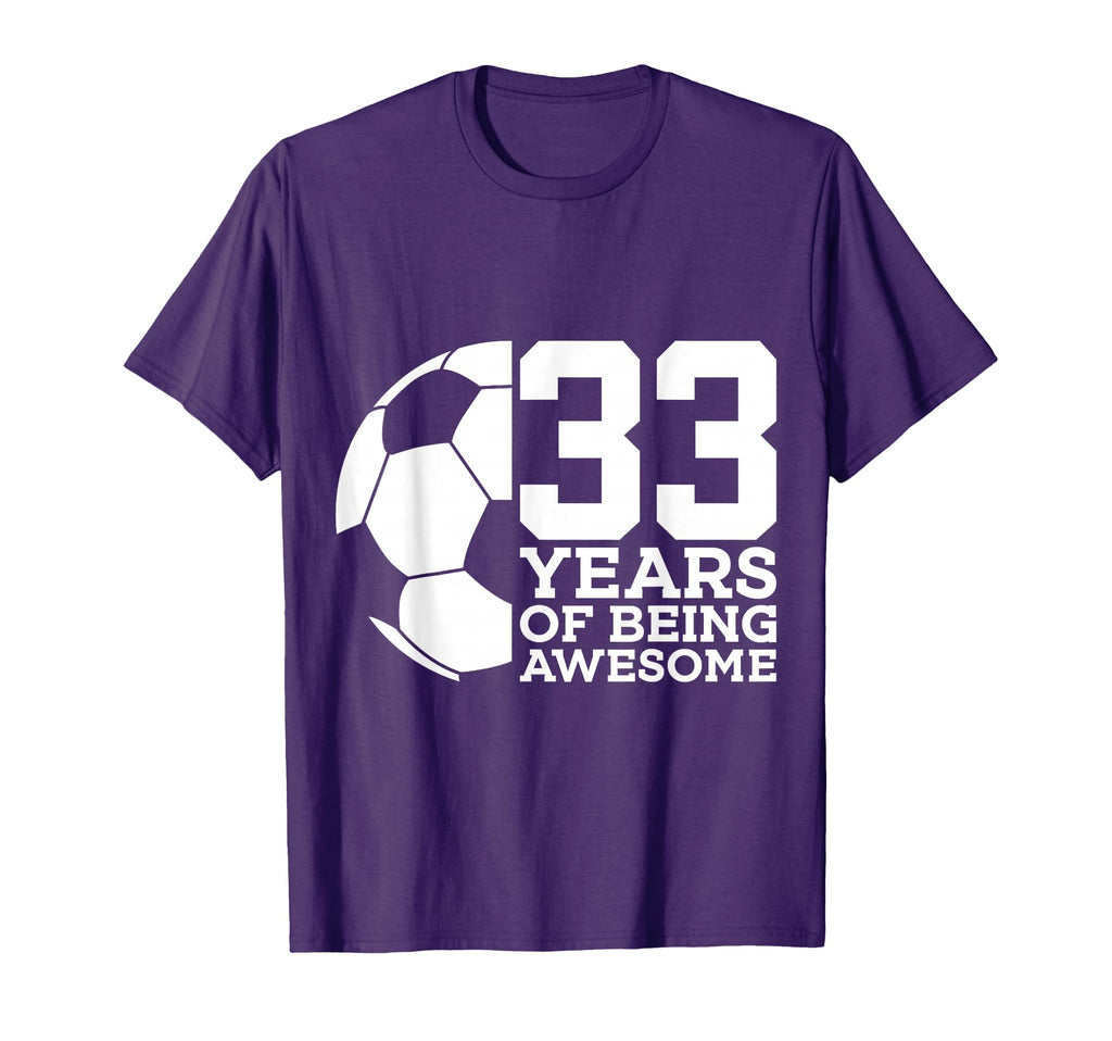 33 Years Being Awesome Soccer 33Rd T-Shirt - Aesthetic Graphic for Adults - T-Shirt, Sweatshirt, Hoodie