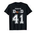 Custom Proud Football Dad Number 41 T-Shirt - Fun Novelty Design Men Women - T-Shirt, Sweatshirt, Hoodie