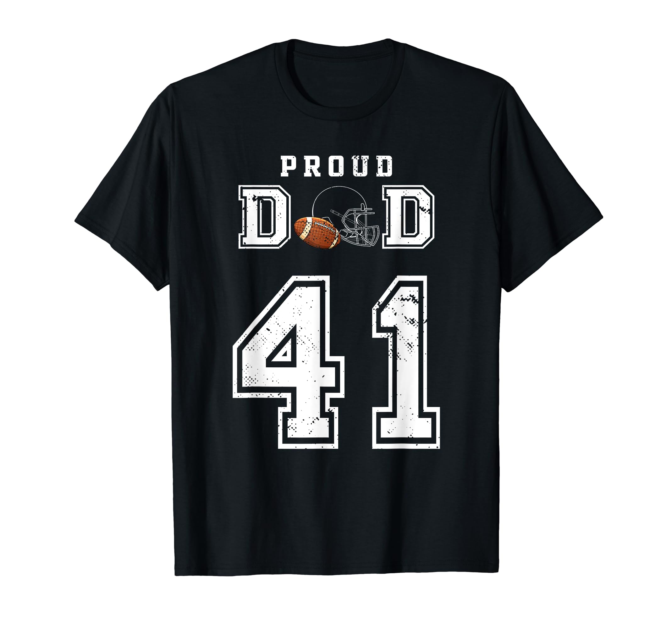 Custom Proud Football Dad Number 41 T-Shirt - Fun Novelty Design Men Women - T-Shirt, Sweatshirt, Hoodie