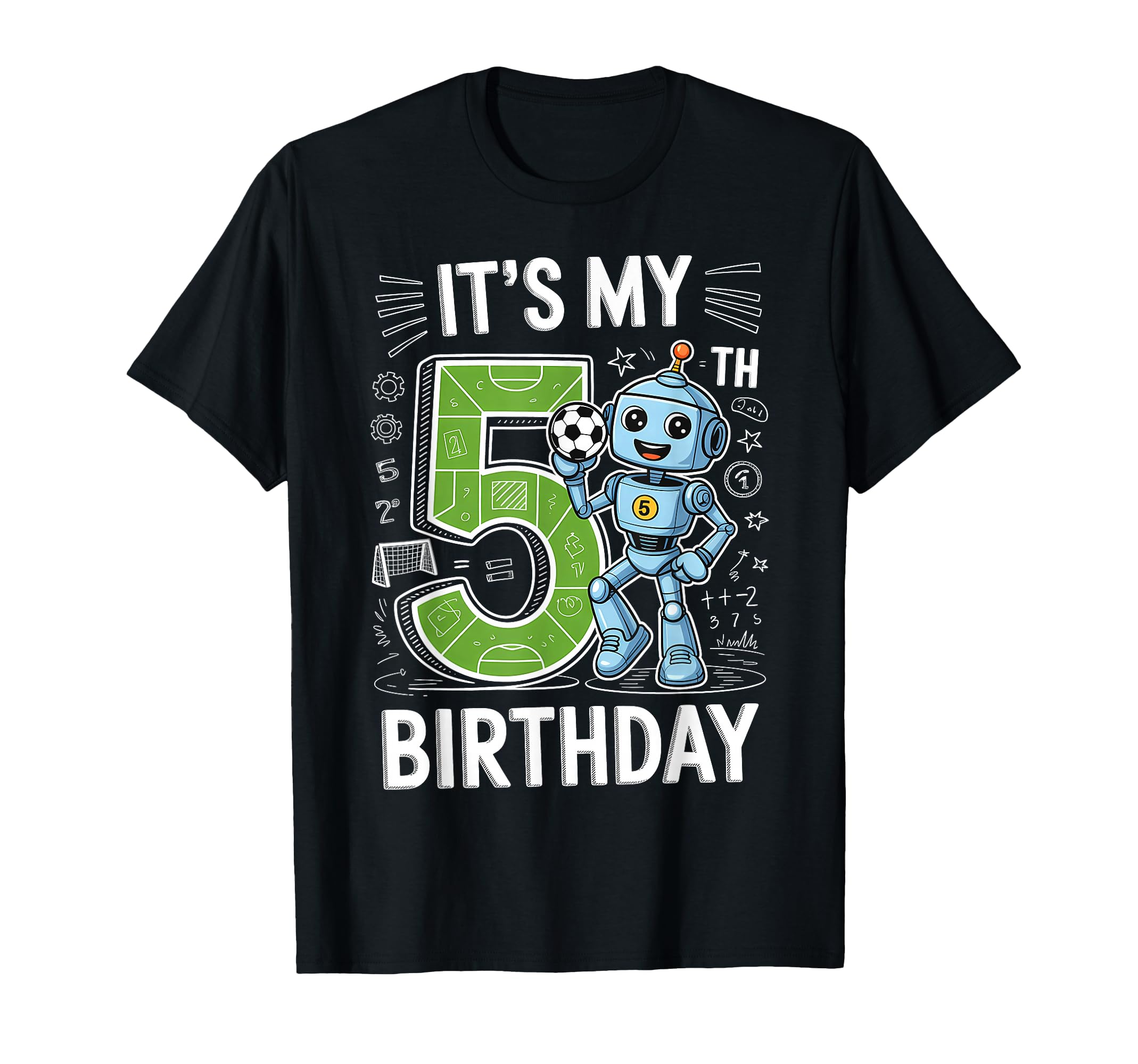 Its My 5Th Birthday Robot Soccer Robot T-Shirt - Custom Art Print Unisex - T-Shirt, Sweatshirt, Hoodie