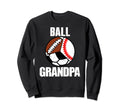 Ball Grandpa Funny Baseball Soccer Sweatshirt - Custom Art Print Unisex - T-Shirt, Sweatshirt, Hoodie