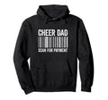 Cheer Dad Scan Payment Cheerleading Hoodie - Graphic Print for Adults - T-Shirt, Sweatshirt, Hoodie