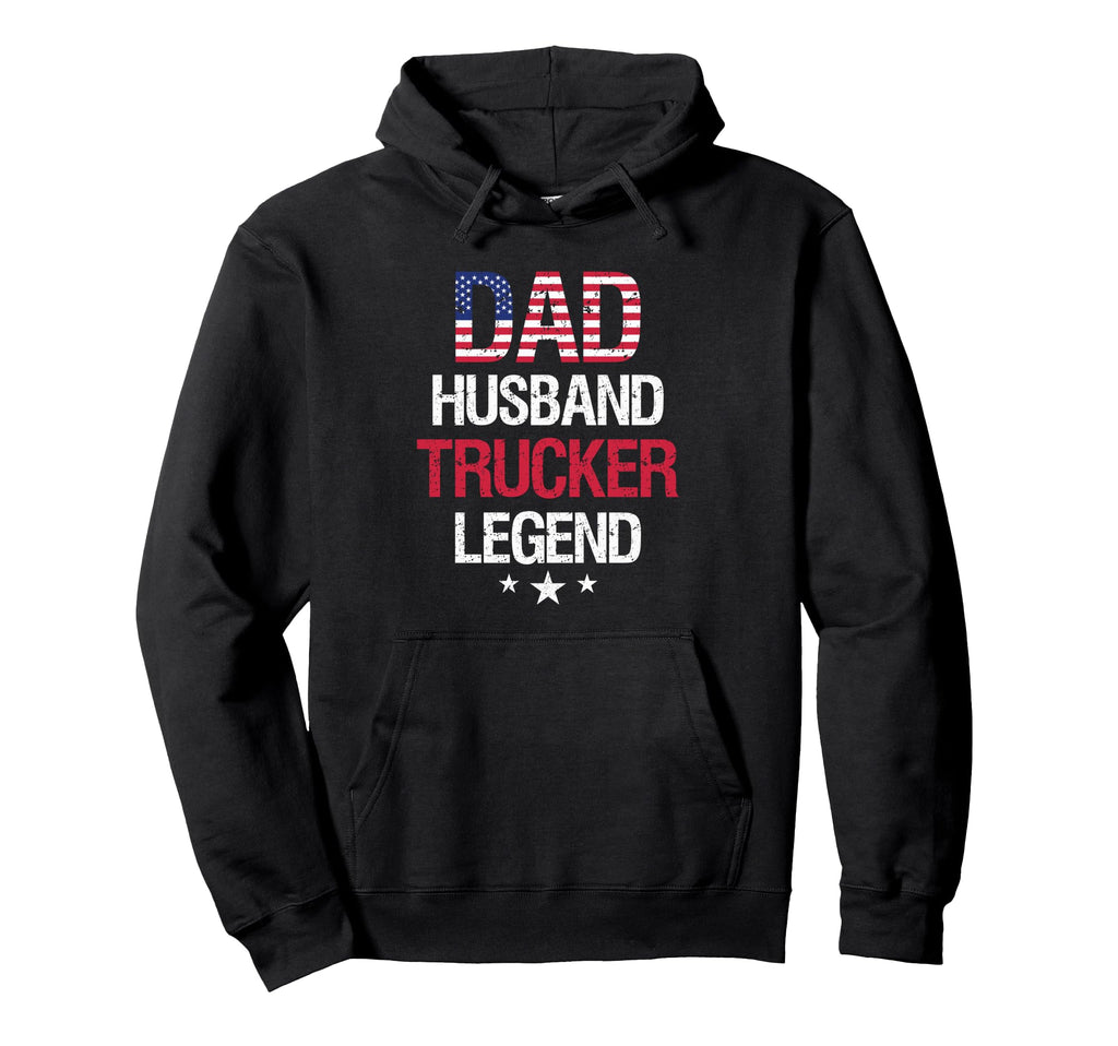 Dad Husband Trucker Legend Father Hoodie - Unique Graphic Men Women - T-Shirt, Sweatshirt, Hoodie