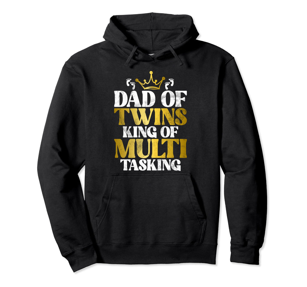 Dad Twins King Multitasking Twin Dad Hoodie - Unique Graphic Men Women - T-Shirt, Sweatshirt, Hoodie