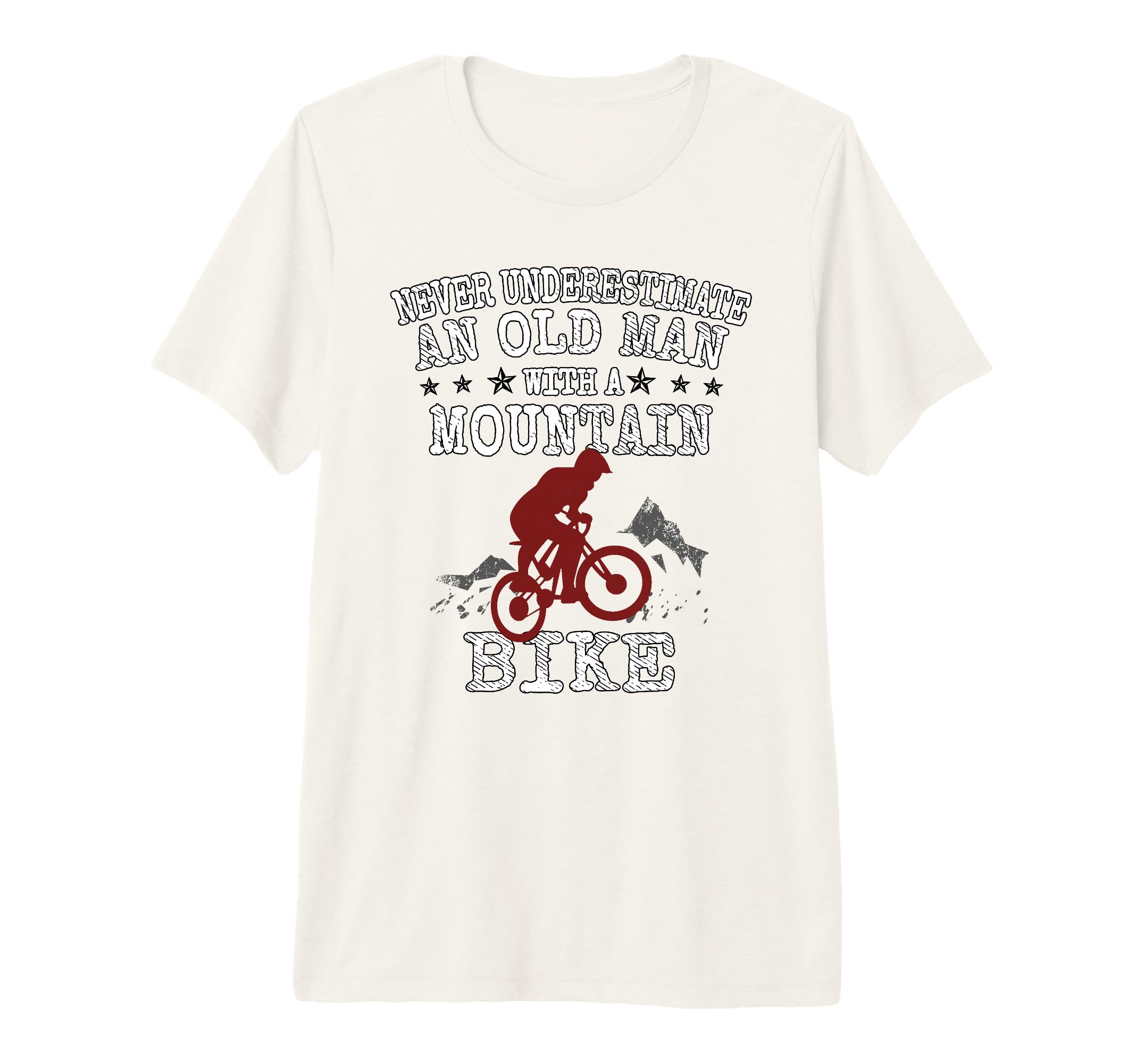 Never Underestimate Old Mountain T-Shirt - Fun Novelty Design Men Women - T-Shirt, Sweatshirt, Hoodie