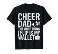 Cheer Dad Only Thing I Flip Is My T-Shirt - Minimalist Print for Adults - T-Shirt, Sweatshirt, Hoodie