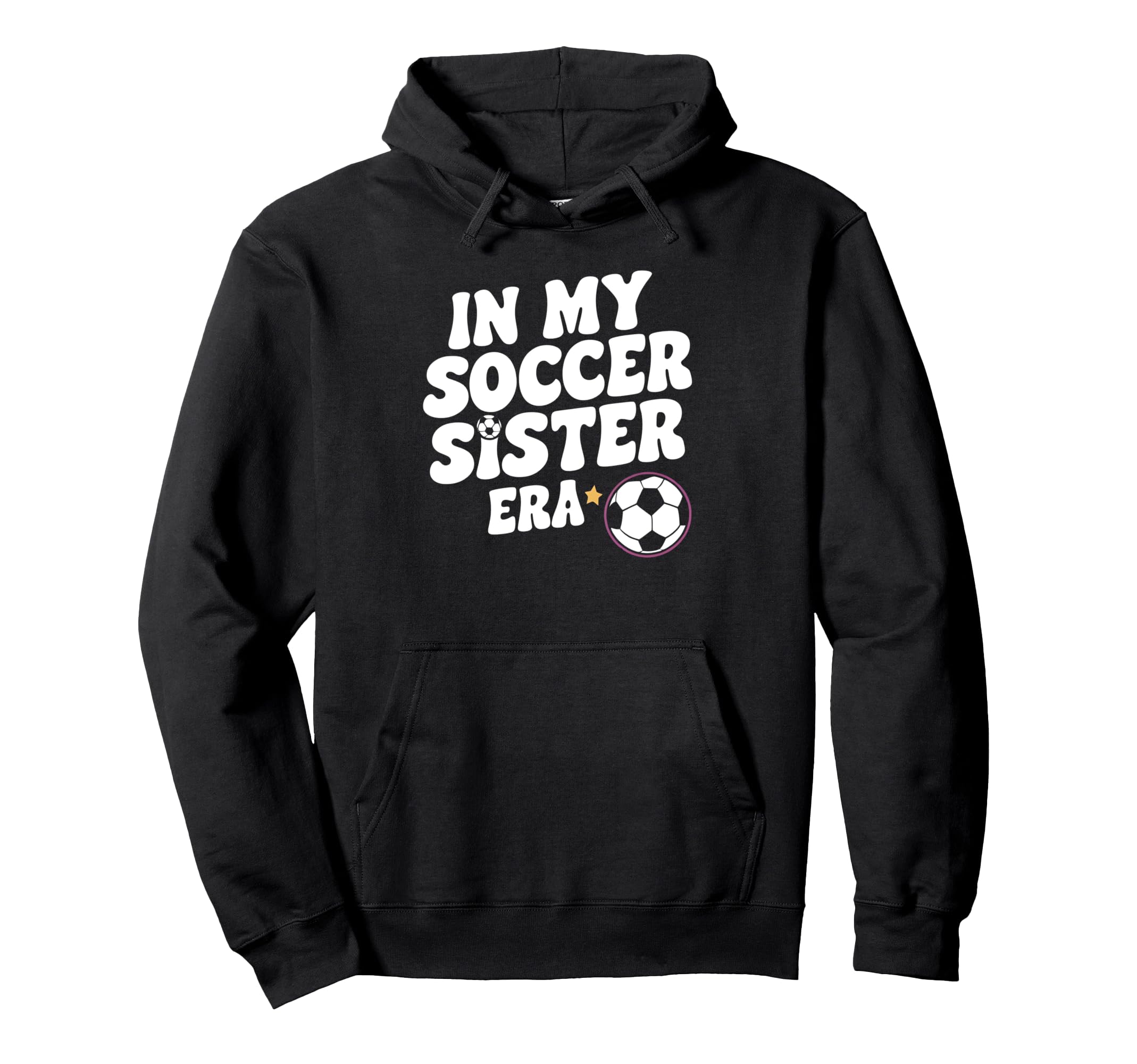 Groovy My Soccer Sister Era Funny Soccer Hoodie - Trendy Graphic Men Women - T-Shirt, Sweatshirt, Hoodie