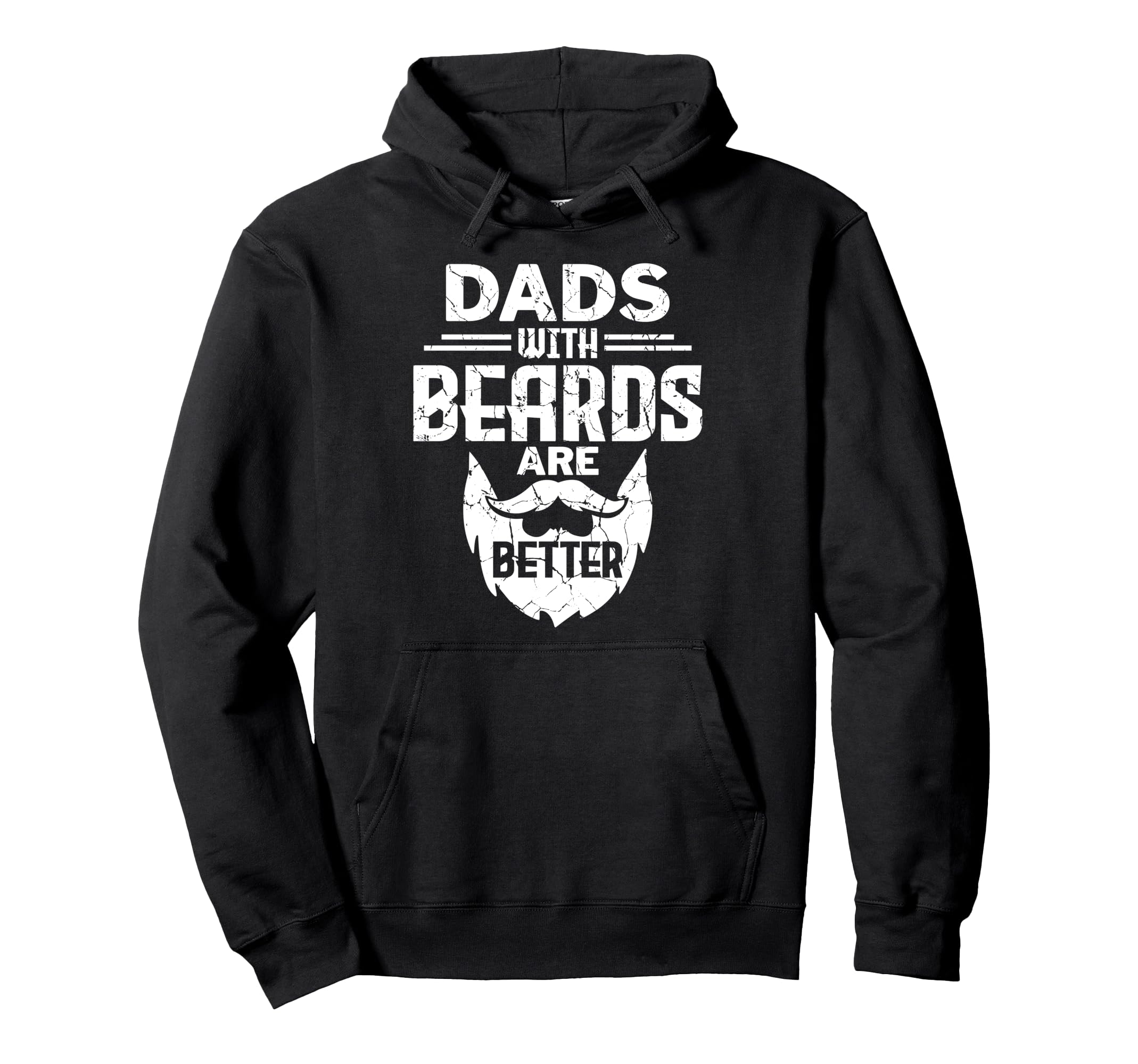 Dads Beards Are Better Facial Hair Hoodie - Custom Art Print for Adults - T-Shirt, Sweatshirt, Hoodie