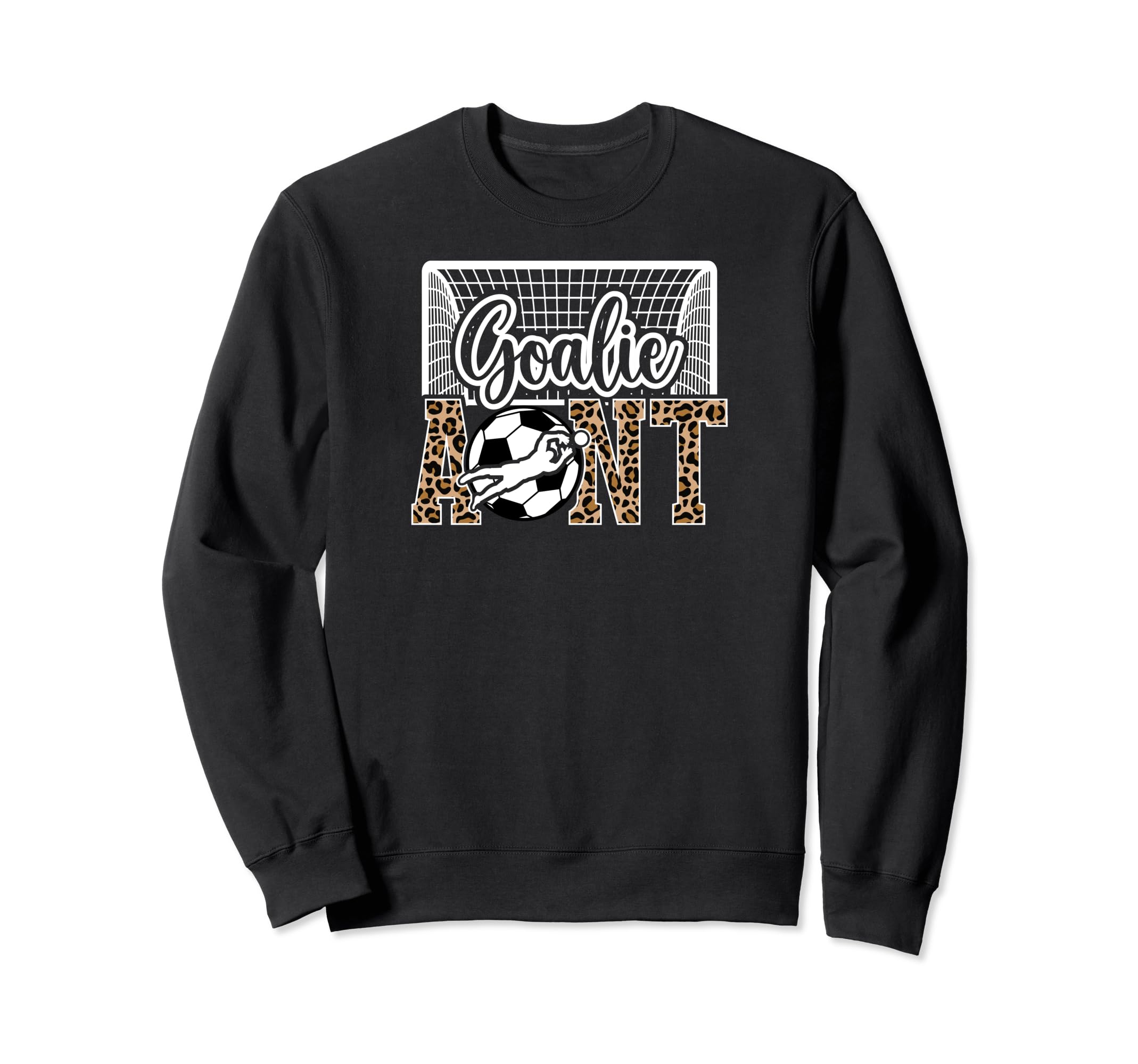 Soccer Goalie Aunt Soccer Keeper Sweatshirt - Streetwear Style for Adults - T-Shirt, Sweatshirt, Hoodie