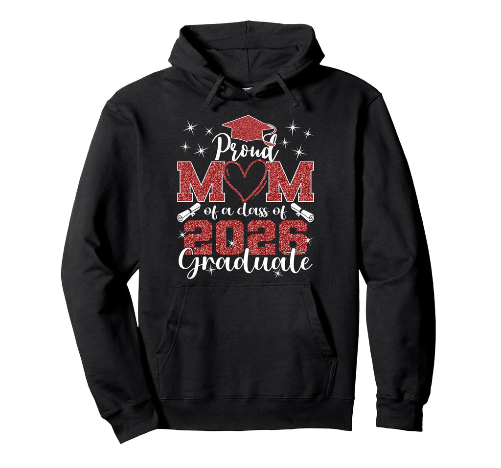 Super Proud Mom 2026 Graduate Senior Hoodie - Graphic Print Men Women - T-Shirt, Sweatshirt, Hoodie