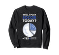 Sport Will I Play Soccer Sweatshirt - Minimalist Print Men Women - T-Shirt, Sweatshirt, Hoodie
