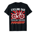Cycling Dad Pedaling Through T-Shirt - Streetwear Style Men Women - T-Shirt, Sweatshirt, Hoodie