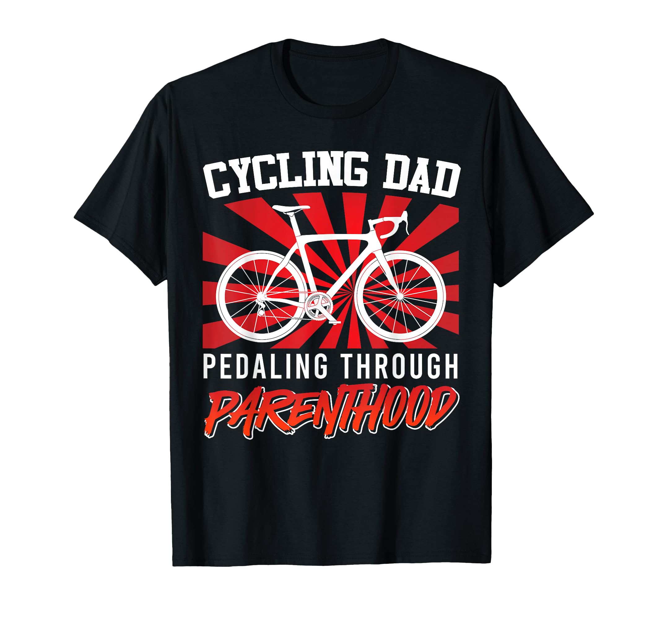 Cycling Dad Pedaling Through T-Shirt - Streetwear Style Men Women - T-Shirt, Sweatshirt, Hoodie