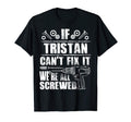 Tristan Gift Name Fix It Funny Birthday T-Shirt - Graphic Print for Adults - T-Shirt, Sweatshirt, Hoodie