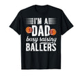 Im Dad Busy Raising Ballers Football T-Shirt - Graphic Print Unisex - T-Shirt, Sweatshirt, Hoodie