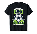 Life Without Goals Funny Soccer Player T-Shirt - Trendy Graphic Men Women - T-Shirt, Sweatshirt, Hoodie