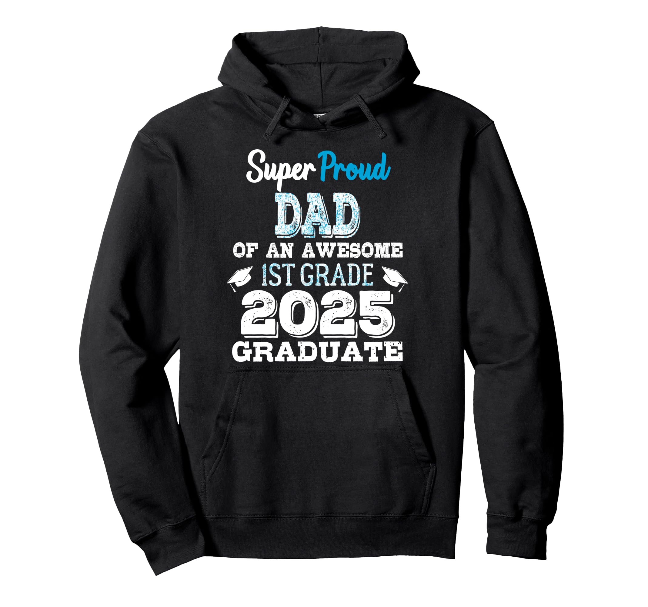 Proud Dad 1St Grade Graduate 2025 Hoodie - Aesthetic Graphic Unisex - T-Shirt, Sweatshirt, Hoodie