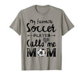 My Favorite Soccer Player Calls Me Mom T-Shirt - Graphic Print for Adults - T-Shirt, Sweatshirt, Hoodie