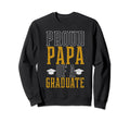Proud Papa Dad Graduation Graduate Sweatshirt - Trendy Graphic for Adults - T-Shirt, Sweatshirt, Hoodie