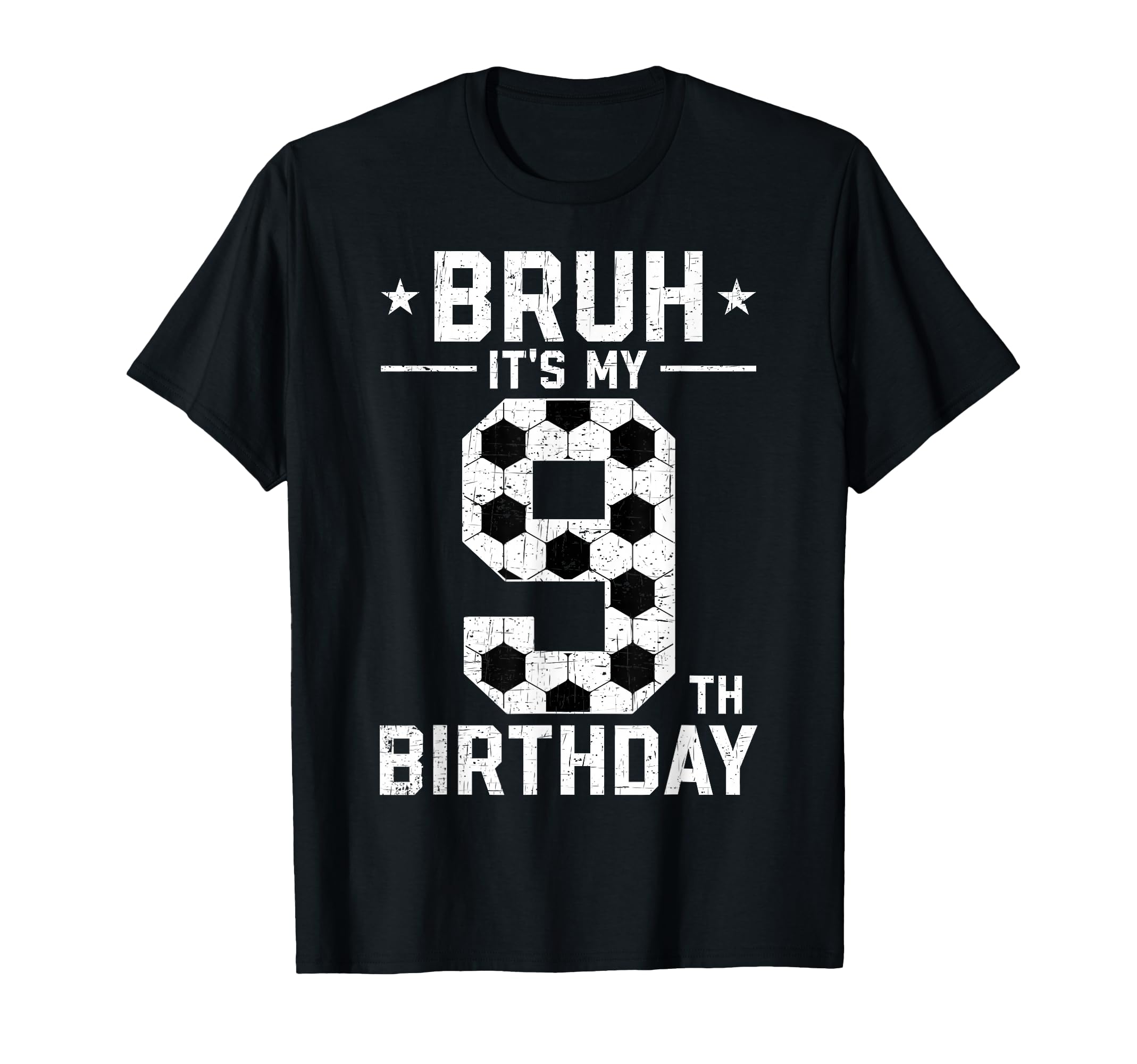 9 Year Old Birthday Soccer Bruh Its My T-Shirt - Unique Graphic for Adults - T-Shirt, Sweatshirt, Hoodie