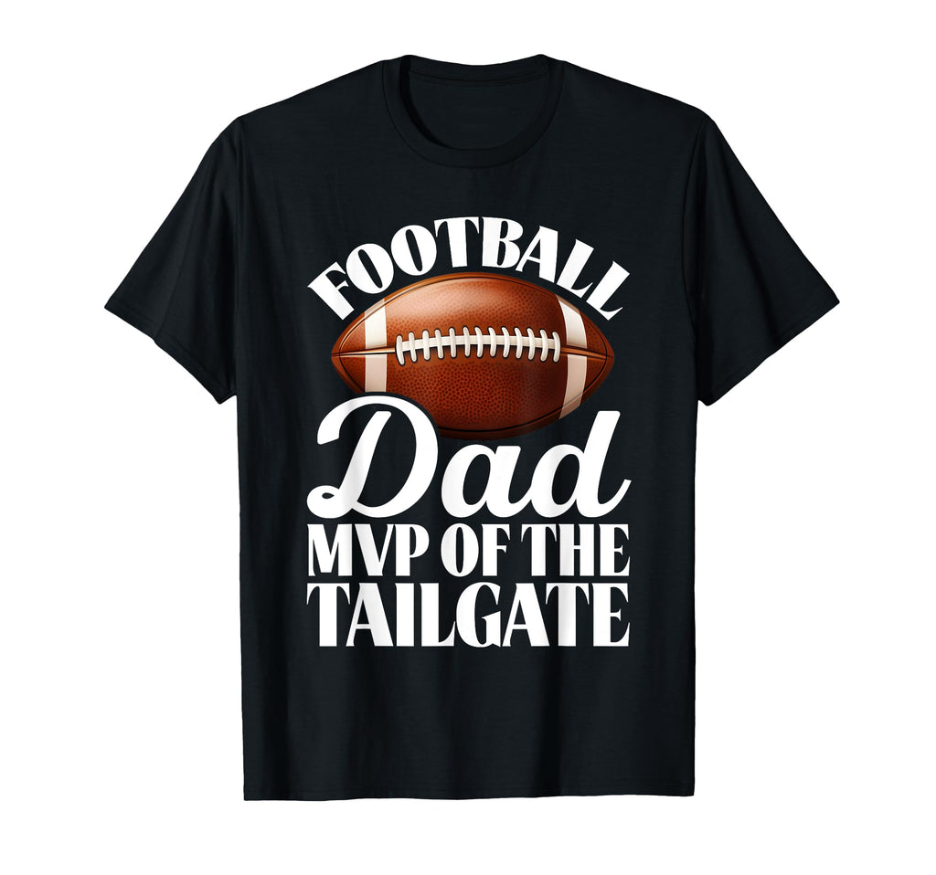 Football Dad Mvp Tailgate T-Shirt - Casual Everyday Wear Men Women - T-Shirt, Sweatshirt, Hoodie