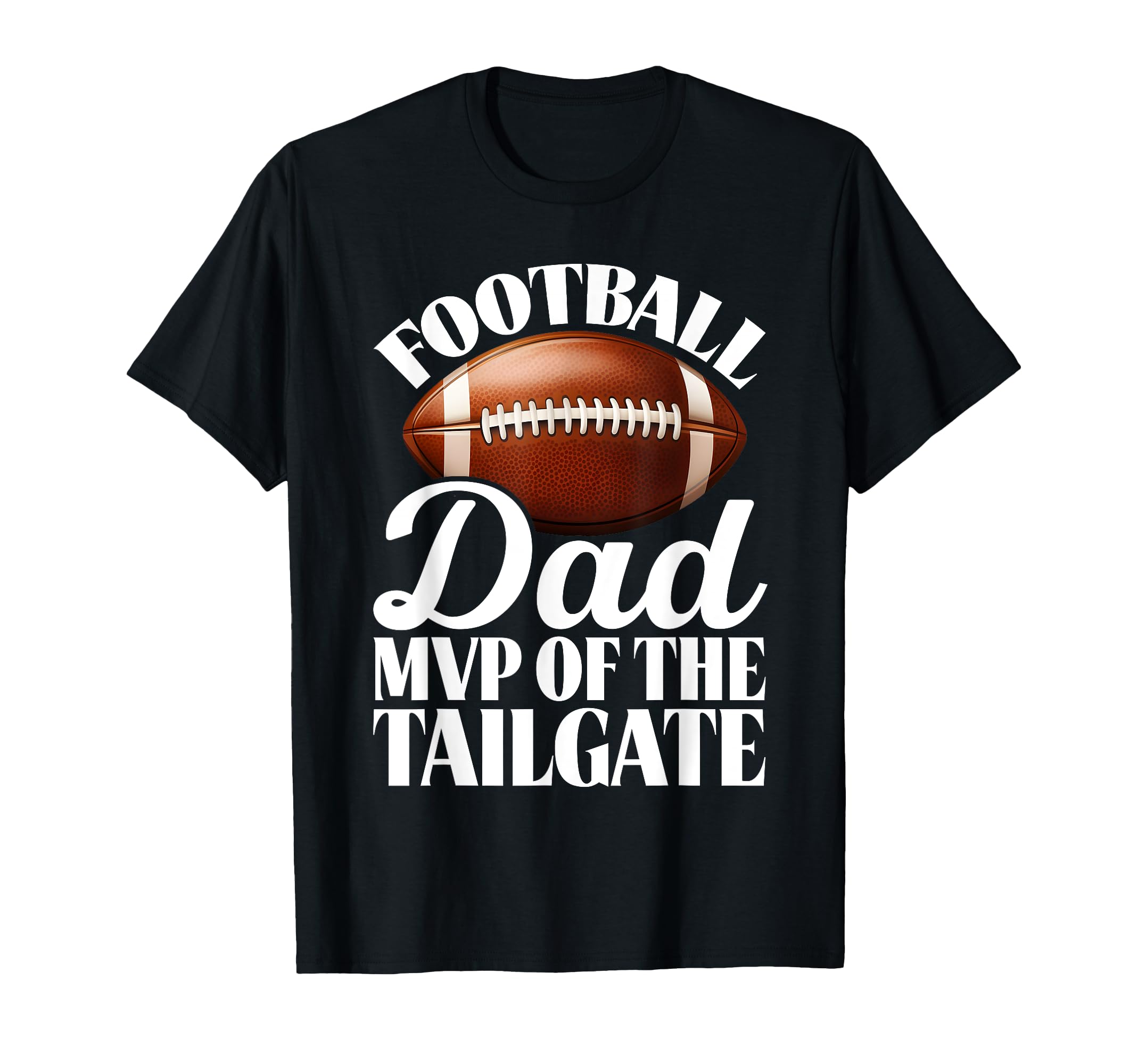 Football Dad Mvp Tailgate T-Shirt - Casual Everyday Wear Men Women - T-Shirt, Sweatshirt, Hoodie
