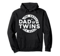 Dad Twins Funny New Dad To Be Tired Proud Hoodie - Trendy Graphic Unisex - T-Shirt, Sweatshirt, Hoodie