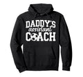 Daddys Assistant Coach Soccer Hoodie - Casual Everyday Wear Men Women - T-Shirt, Sweatshirt, Hoodie