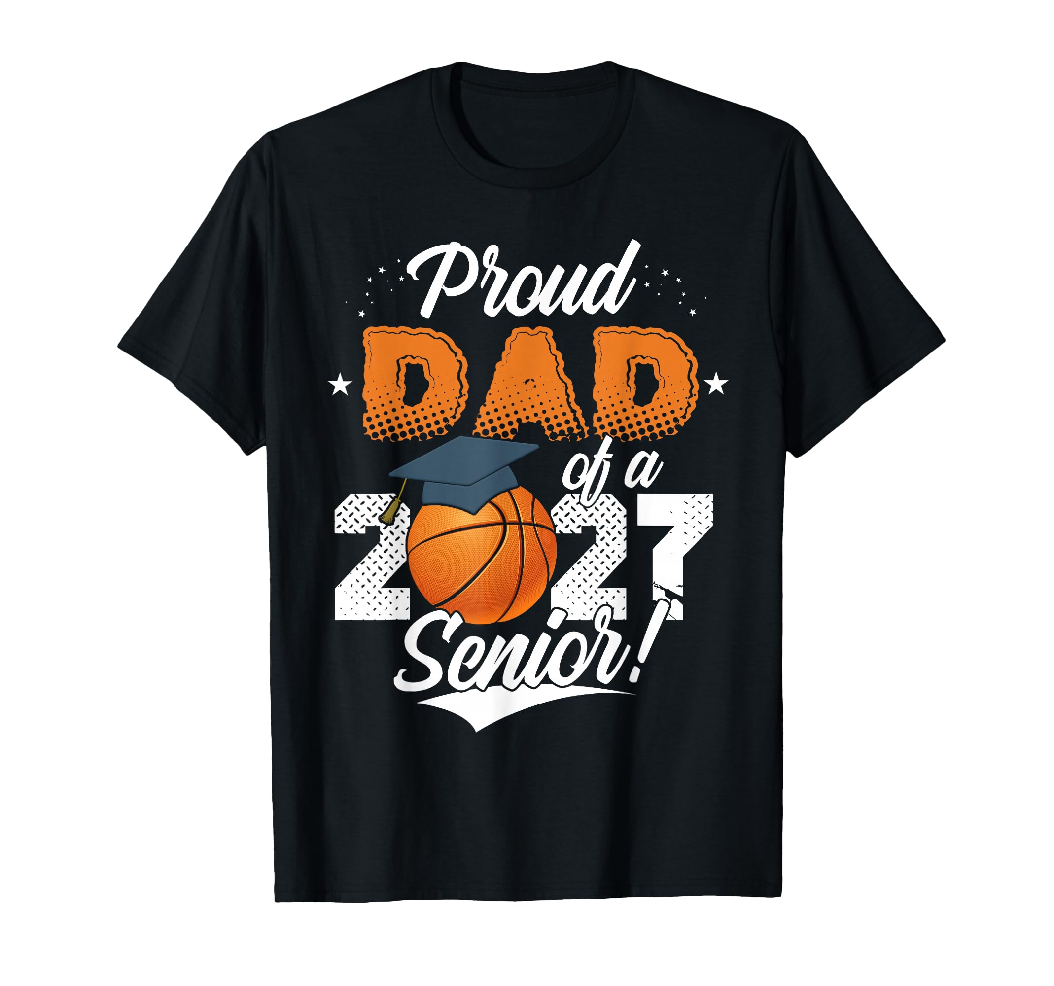 Proud Dad Basketball Senior Class 2026 T-Shirt - Aesthetic Graphic Unisex - T-Shirt, Sweatshirt, Hoodie