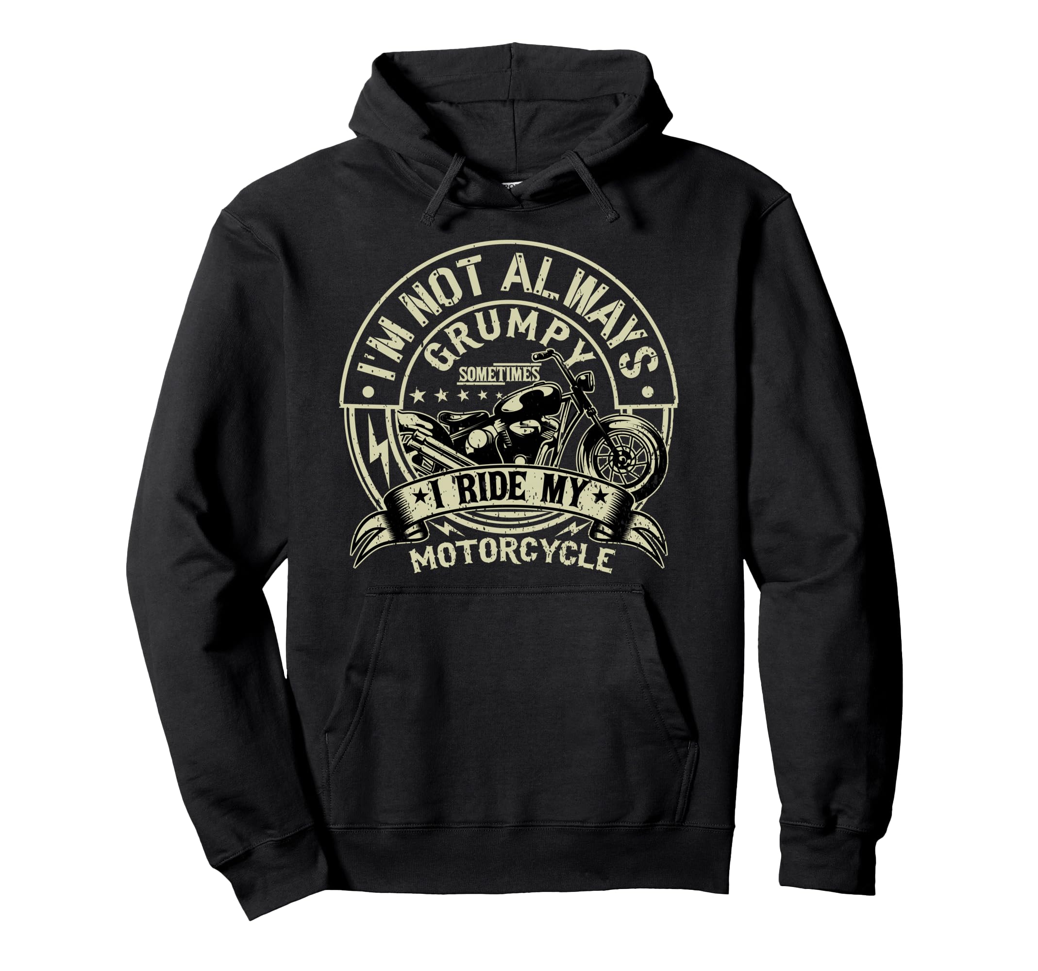 Im Not Always Grumpy Funny Mens Hoodie - Trendy Graphic for Adults - T-Shirt, Sweatshirt, Hoodie