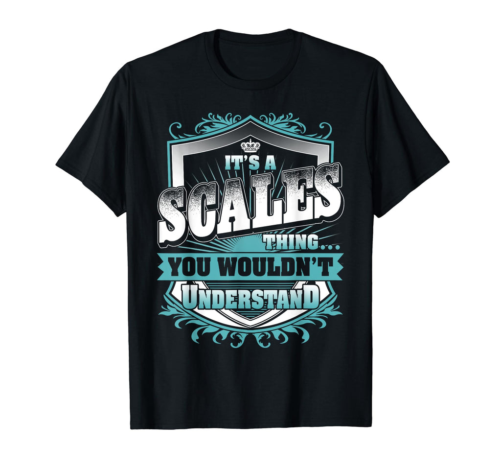 Its Scales Thing You Wouldnt Understand T-Shirt - Aesthetic Graphic Unisex - T-Shirt, Sweatshirt, Hoodie