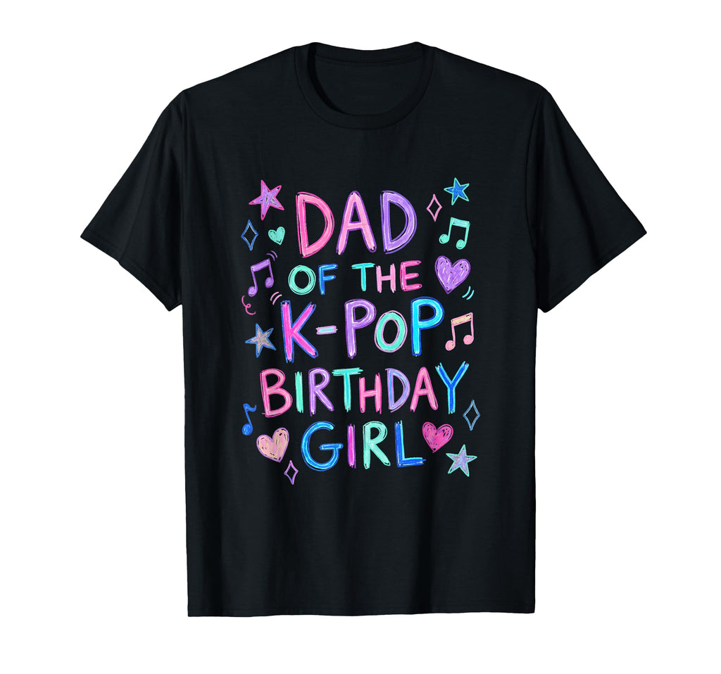 K Pop Dad Korean Music Father Proud T-Shirt - Fun Novelty Design Men Women - T-Shirt, Sweatshirt, Hoodie