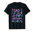 K Pop Dad Korean Music Father Proud T-Shirt - Fun Novelty Design Men Women - T-Shirt, Sweatshirt, Hoodie