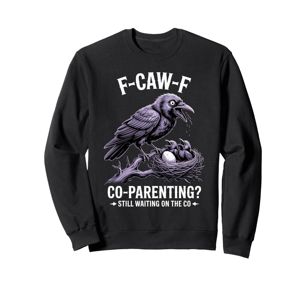 Funny Co Parenting Crow Joke Single Sweatshirt - Minimalist Print Unisex - T-Shirt, Sweatshirt, Hoodie