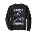 Funny Co Parenting Crow Joke Single Sweatshirt - Minimalist Print Unisex - T-Shirt, Sweatshirt, Hoodie