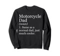 Motorcycle Dad Definition Funny Sweatshirt - Unique Graphic Unisex - T-Shirt, Sweatshirt, Hoodie